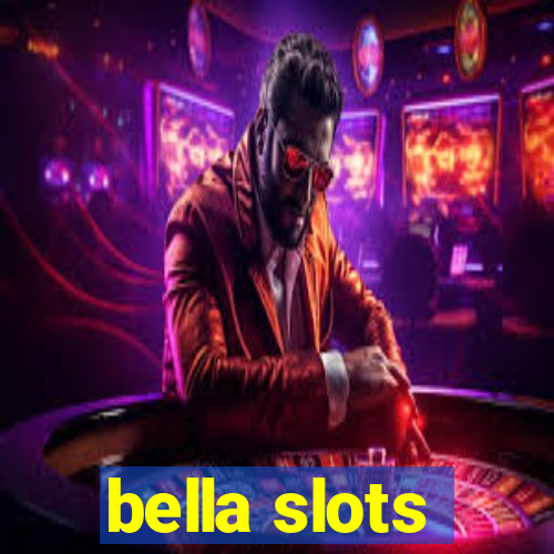 bella slots